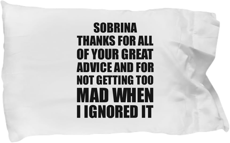 Funny Sobrina Thanks for All Your Great Advice Pillowcase Funny Gift for Sobrina Present Idea Inspirational Quote Pillow Cover Case 20x30