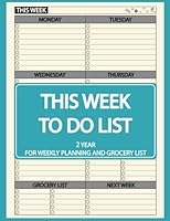 This Week to Do List and Grocery List : 2 Year for Weekly Planning and Grocery List, This Week Planner, This Week Calendar, Weekly to Do List Planner, Weekly to Do List Notebook, to Do List Notebook f 1726316645 Book Cover
