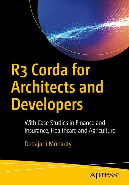Buy R3 Corda for Architects and Developers: With Case Studies in Finance, Insurance, Healthcare, Travel, Telecom, and Agriculture — BookShops.in