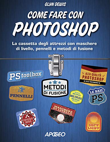 Come fare con Photoshop. La cassetta degli attrezzi con maschere di livello, pennelli e metodi di fusione