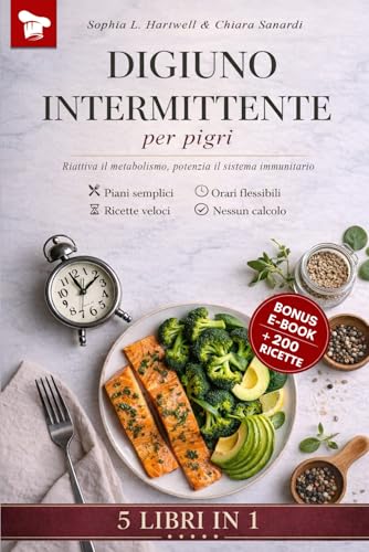 DIGIUNO INTERMITTENTE PER PIGRI: 5 LIBRI IN 1 - Riattiva il Metabolismo, Potenzia il Sistema Immunitario , Sciogli il Grasso e Ritrova l'Equilibrio. Menù Settimanali +200 RICETTE + BONUS & E-BOOK