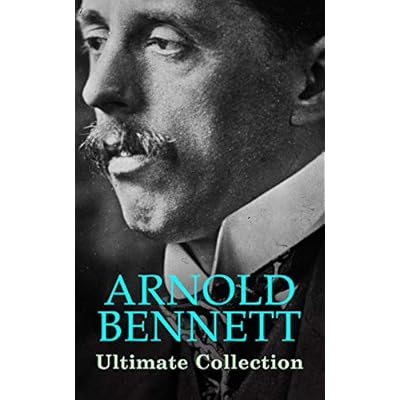 ARNOLD BENNETT Ultimate Collection