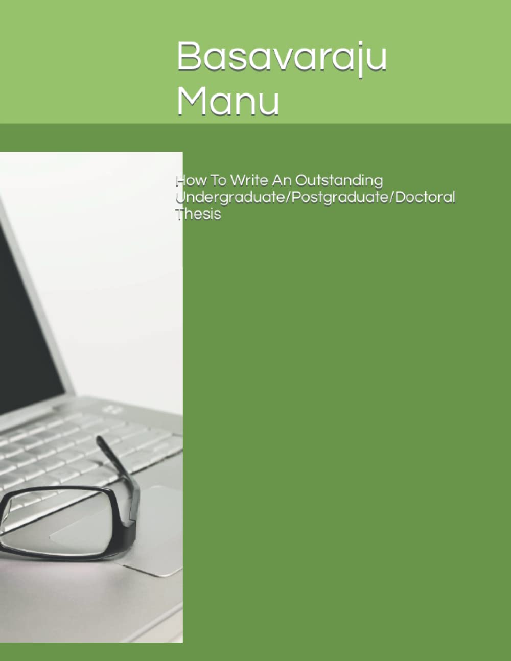 How To Write An Outstanding Undergraduate/Postgraduate/Doctoral Thesis: Excellent Thesis