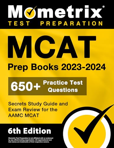 MCAT Prep Books 2023-2024 - 650+ Practice Test Questions, Secrets Study Guide and Exam Review for the AAMC MCAT: [6th Edition] (Mometrix Test Preparation)