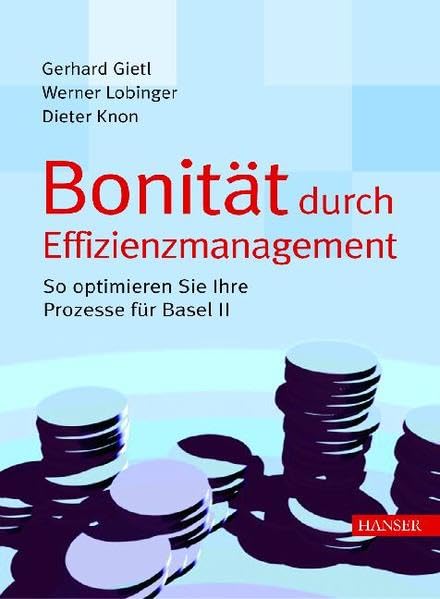 Bonität durch Effizienzmanagement: So optimieren Sie Ihre Prozesse für Basel II