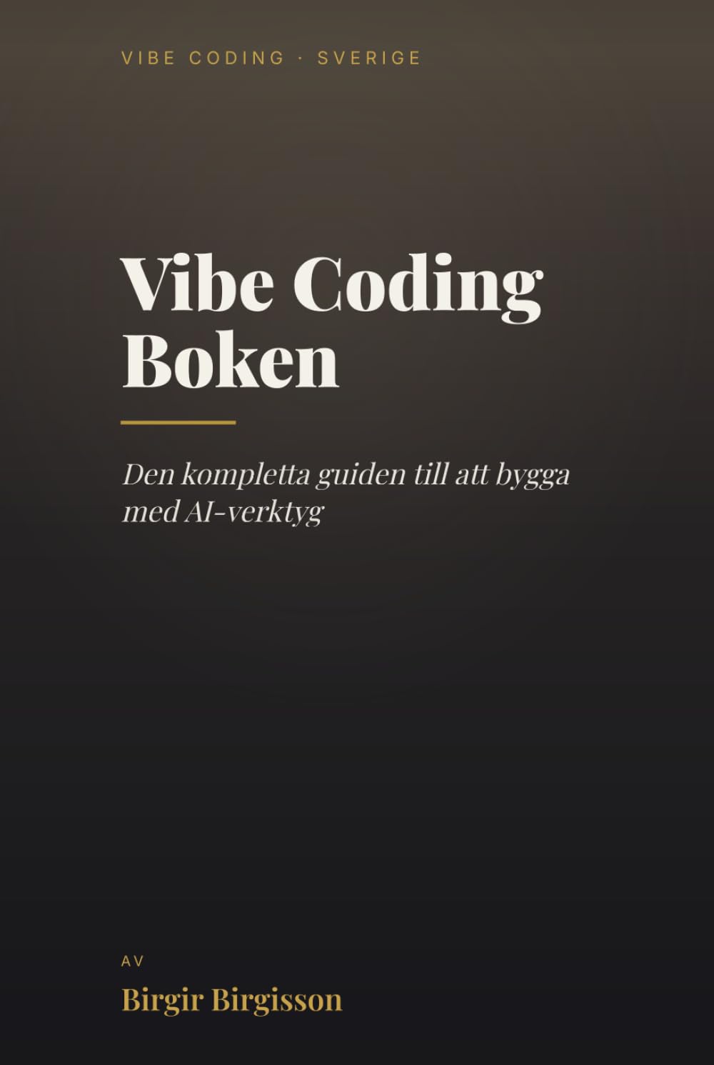 Vibe Coding Boken: Den kompletta guiden till att bygga med AI-verktyg