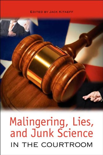 Malingering, Lies, and Junk Science in the Courtroom