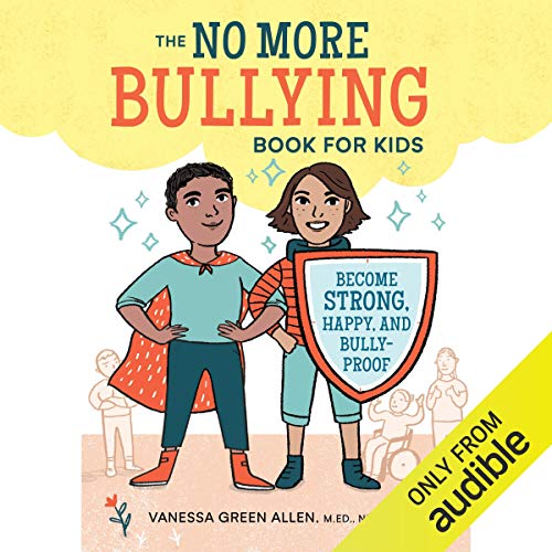 No More Bullying Book for Kids Strong, Happy, and BullyProof
