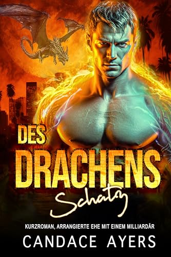Des Drachens Schatz: Romanze mit grimmigem Milliardär und kurviger Frau (Bräute für Bestien: die Drachen 2)