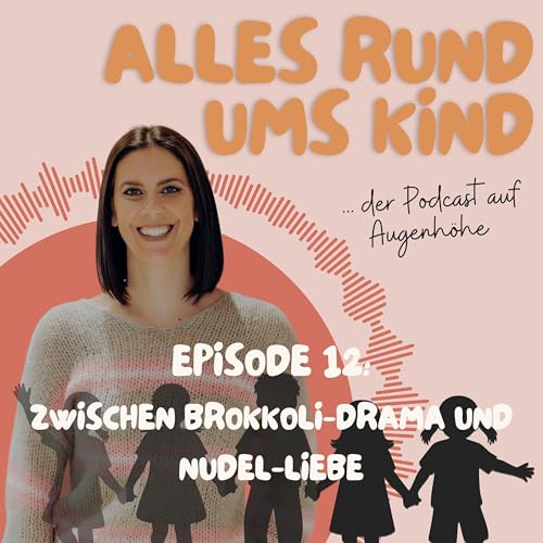 Episode 12: Zwischen Brokkoli-Drama und Nudel-Liebe