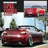  Opel Tigra Notebook: Car Tuning Notebook, Photoshop, Virtual Tuning project (Virtual Tuning Notebooks, Band 7)