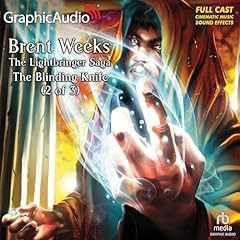 The Blinding Knife (2 of 3) [Dramatized Adaptation] Audiobook By Brent Weeks cover art