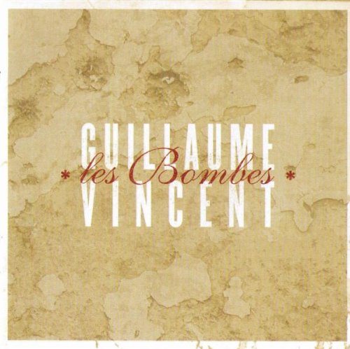VINCENT;GUILLAUME - LES BOMBES [Audio CD] VINCENT;GUILLAUME
