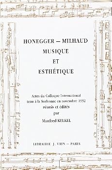 Paperback Honegger - Milhaud: Musique Et Esthetique [French] Book