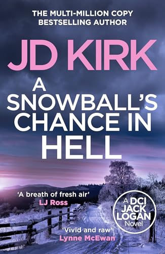 A Snowball's Chance in Hell: 9 (DCI Logan Crime Thrillers, 9)