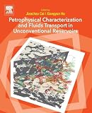 Petrophysical Characterization and Fluids Transport in Unconventional Reservoirs