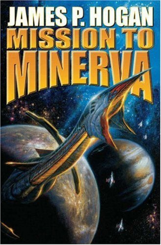 By James P. Hogan Mission to Minerva (Giants) (Reprint) Mass Market Paperback