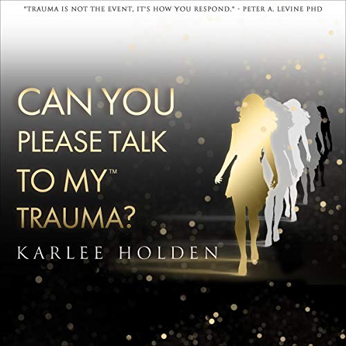Can You Please Talk to My Trauma? by Karlee Holden episode artwork
