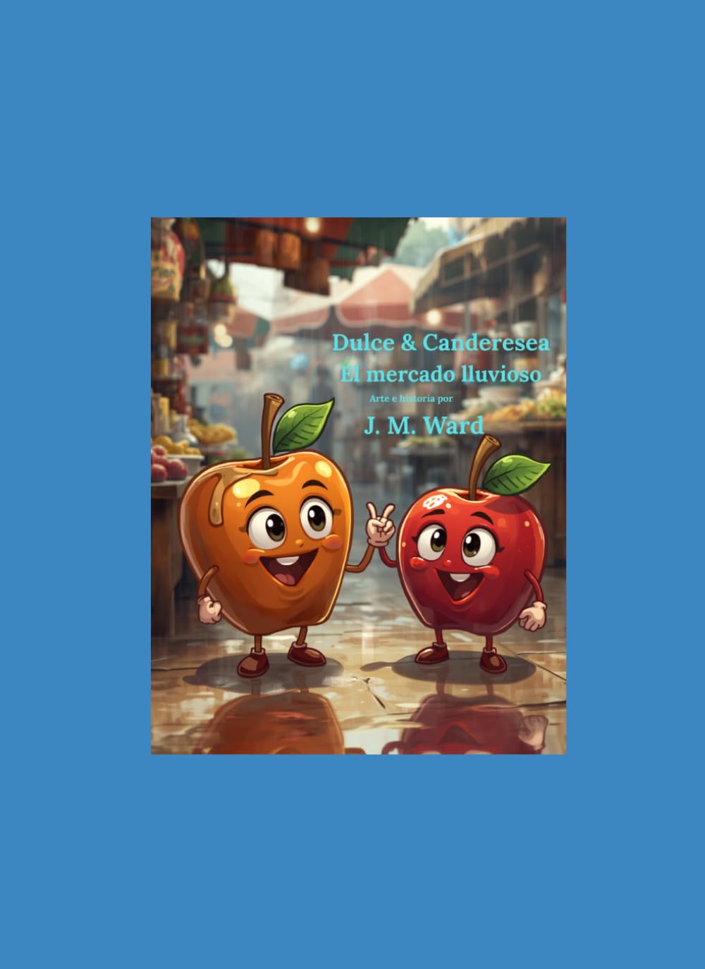 Dulce y Canderesea: El Mercado Illuvioso