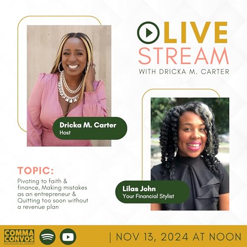 Episode 79: Comma Convos with Dricka Carter feat. Lilias John