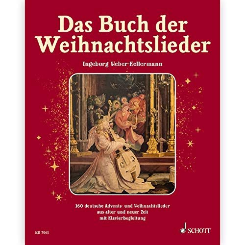 Schott - Das Buch der Weihnachtslieder: 160 deutsche Advents- und Weihnachtslieder aus alter und neuer Zeit. Gesang und Klavier (Orgel); Gitarre ad libitum. Liederbuch.
