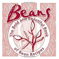 The Bold And Beautiful Book Of Bean Recipes: An Annotated Cookbook of Washington State Department Of Health Recipes B086G8NZ97 Book Cover