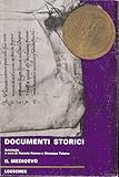  DOCUMENTI STORICI. Volume I: Il Medioevo (Antologia).