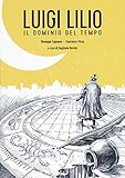 Luigi Lilio. Il Dominio Del Tempo - 2