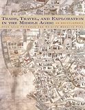 Trade, Travel, and Exploration in the Middle Ages: An Encyclopedia (Routledge Encyclopedias of the Middle Ages)