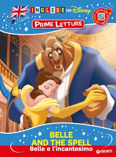 Belle And The Spell-Belle E L'Incantesimo. Inglese Con Disney. Prime Letture. Ediz. A Colori. Con Qr Code Per Ascoltare La Storia