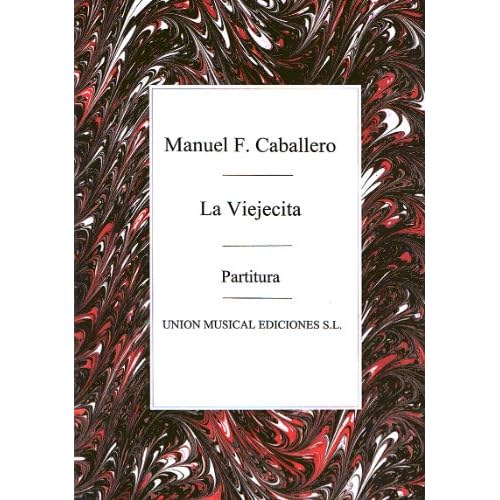 FERNANDEZ CABALLERO M. - La Viejecita (Zarzuela) para Canto y Piano