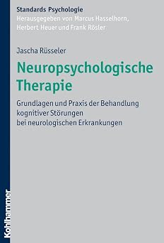 Neuropsychologische Therapie: Grundlagen Und Praxis Der Behandlung Kognitiver Storungen Bei Neurologischen Erkrankungen (Kohlhammer Standards Psychologie)-Wow! eBook