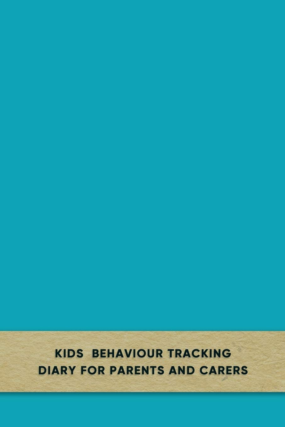Kids behaviour tracking diary for parents and carers: Simple Daily support log book journal for carergivers of boys and girls with Bipolar Disorder | ... care of your child with pattern observation