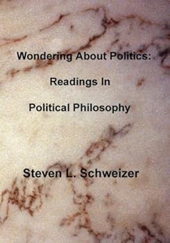 Paperback Wondering About Politics: Readings in Political Philosophy Book