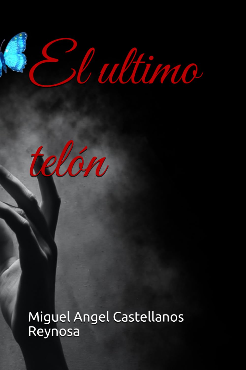 El ultimo telón: Novela psicológica de horror, ficción y narrativa oscura