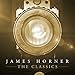 James Horner - The Classics