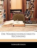  Die Wahrscheinlichkeits-Rechnung