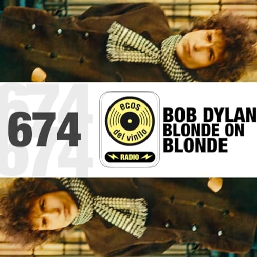 Bob Dylan / Blonde On Blonde | Programa 674 - Ecos del Vinilo Radio