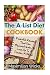 The A-List Diet Cookbook: Powerful Recipes That Use Micronutrients To Lose Up To 3 Pounds A Week