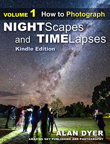 How to Photograph Nightscapes and Time-Lapses: Volume 1 (Nightscapes & Time-Lapses)