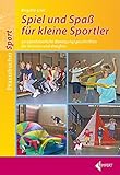 glas spielplatz  Spiel und Spaß für kleine Sportler: 30 abenteuerliche Bewegungsgeschichten für drinnen und draußen