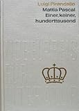  Mattia Pascal Einer, keiner, hunderttausend. Aus der Sammlung Nobelpreis für Literatur 1934