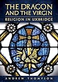 The Dragon and the Virgin: Religion in Uxbridge