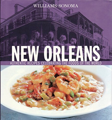 Williams-Sonoma Foods of the World: New Orleans: Authentic Recipes Celebrating the Foods of the World