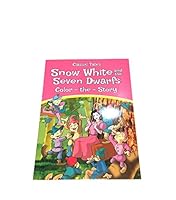 Classic Tales Snow White and the Seven Dwarfs Color the Story B06XDF2TL7 Book Cover