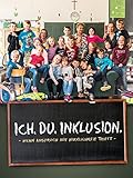  Ich. Du. Inklusion.: Wenn Anspruch auf Wirklichkeit trifft