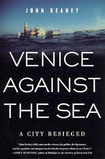 Venice Against the Sea: A City Besieged