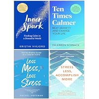 Inner Spark, Ten Times Calmer, Less Mess Less Stress, Stress Less Accomplish More 4 Books Collection Set