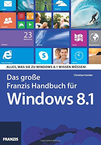 Das große Franzis Handbuch für Windows 8.1 (German Edition)