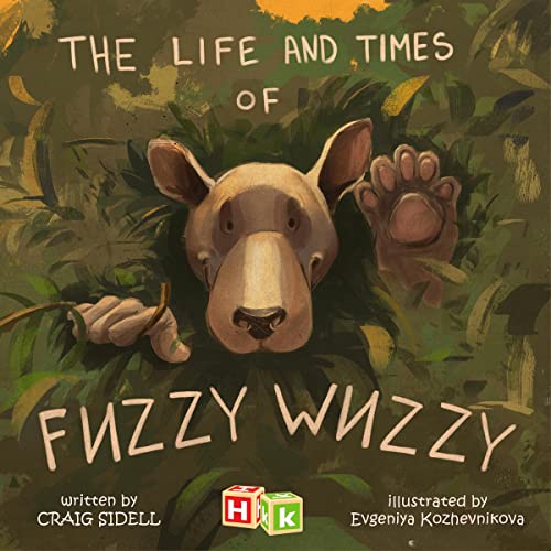 The Life and Times of Fuzzy Wuzzy by Craig Sidell
